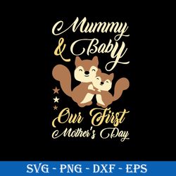 mummy & baby our fist mother's day svg, mother's day svg, png dxf eps digital file