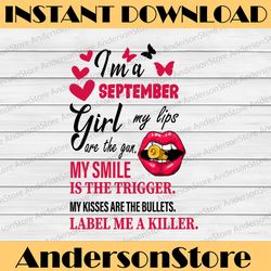 i'm a september girl my lips are the gun png, funny birthday gift, sublimated printing instant download png printable