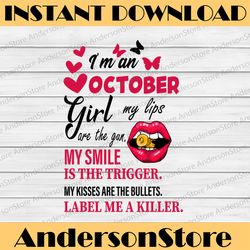 i'm a october girl my lips are the gun png, funny birthday gift, sublimated printing instant download / png printable