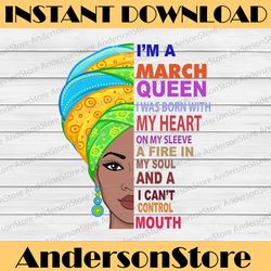 March Women, I'm an March Queen, March Born Woman Sublimated Printing INSTANT DOWNLOAD / PNG Printable