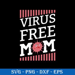 virus free mom svg, mother's day svg, png dxf eps digital file
