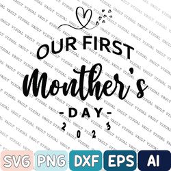 Our First Mothers Day Svg 2023 for Mum, Mummy and Me, Mini me Svg, Mothers Day Gift for Mum