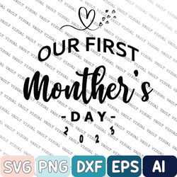our first mothers day svg 2023 for mum, mummy and me, mini me svg, mothers day gift for mum