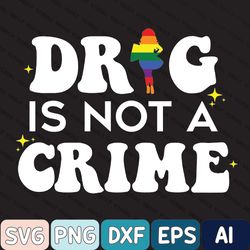 Drag Is Not A Crime Svg, Support Drag In Tenesssee Svg, Lgbtq Rights Svg, Protect Drag Top, Pro Drag Queen Svg, Drag Ban