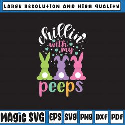 chillin with my peeps easter bunny svg - peeps easter svg - peeps svg, easter bunny, digital download
