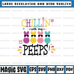 Chillin with my peeps SVG-Quarantine Peeps 2021 PNG-Easter Peeps, Easter Bunny, Digital Download