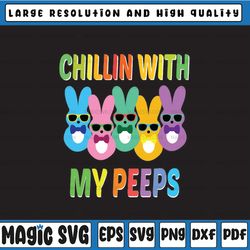 easter day svg, funny chillin with my peeps svg, easter bunny svg, cute bunny, easter bunny, digital download