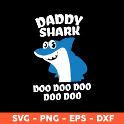 Daddy Shark Doo Doo Doo Svg, Baby Shark Svg, Father's Day Svg, Cricut, Vector Clipar, Eps, Dxf, Png - Download File