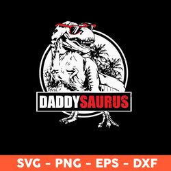 Daddy Saurus Svg, Daddy Svg, Dinosaur Svg, Father's Day Svg, Cricut, Vector Clipar, Eps, Dxf, Png - Download File