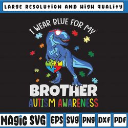 i wear blue for my brother, dinosaur autism awareness png, dinosaur lover, easter bunny, digital download
