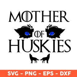 Mother Of Huskies Svg, Huskies Svg, Mama Svg, Mother's Day Svg, Cricut, Vector Clipar, Eps, Dxf, Png -Download File