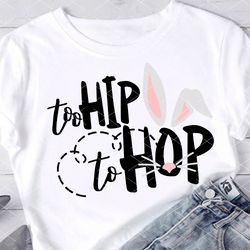 To hip to hop Quote. Easter shirt design Digital downloads