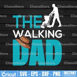 the walking dad svg, daddy svg, dad svg, father day svg cut table design,svg,dxf,png use with silhouette studio & cricut