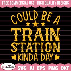 could be a train station kinda day svg, yellowstone svg, beth dutton svg, dutton ranch svg, yellowstone shirt, cowboy