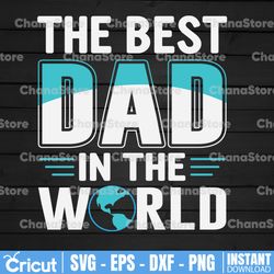 the best dad in the world svg, worlds greatest dad svg, 1 dad svg, promoted to dad svg, the man the myth the legend dad,