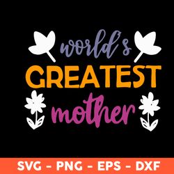 World Createst Mother Svg, Mom Svg, Mother's Day Svg, Cricut, Vector Clipar, Eps, Dxf, Png - Download File