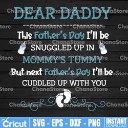 Dear Daddy This Father's Day I'll Be Snuggled Up In Mommy Tummy Svg, Dear Daddy Svg, Father's Day Svg, Cricut, Cut File,