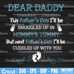 dear daddy this father's day i'll be snuggled up in mommy tummy svg, dear daddy svg, father's day svg, cricut, cut file,