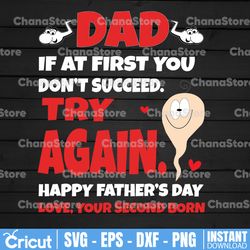 dad if at first you don't succeed try again second born svg, funny svg, second child svg,
