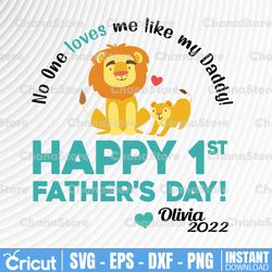 personalized name no one loves me like my daddy | happy 1st father's day svg, dxf,eps,png, digital download