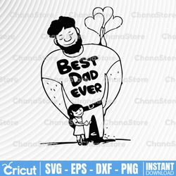 best dad ever svg, father's day svg, fathers day, straight outta svg, dad svg, vector, clip art, png, jpg,