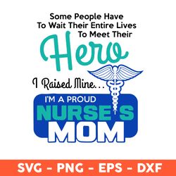 i'm a proud nurses mom svg, nurse svg, mother svg, mother's day svg, cricut, vector clipar, eps, dxf, png