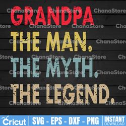 grandpa svg,grandpa the man the myth the legend svg, grandpa svg, distressed, vintage, vector svg