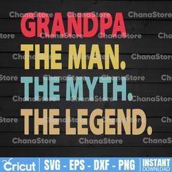 grandpa svg,grandpa the man the myth the legend svg, grandpa svg, distressed, vintage, vector svg, svg