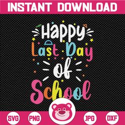 happy last day of school 2022 svg, cute graduation teacher kids svg,  end of year teacher svg