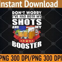 don't worry i've had both my shots and booster tequila png, digital download