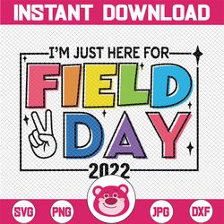 im just here for field day 2022 svg, elementary school svg, field day shirt svg, boy field day svg, girl field day svg,