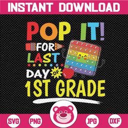 pop it for last day of 1st grade teacher autographs svg, 2022 last day of school svg, fidget toy svg png