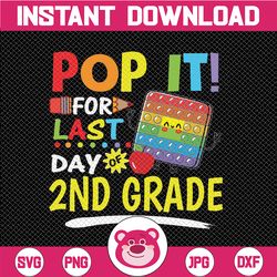 pop it for last day of 2nd grade teacher autographs svg, 2022 last day of school svg, fidget toy svg png