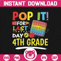 pop it for last day of 4th grade teacher autographs svg, 2022 last day of school svg, fidget toy svg png