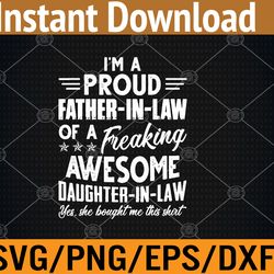 mens i'm a proud father in law of a freaking awesome daughter svg, eps, png, dxf, digital download