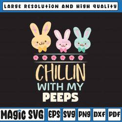 chillin with my peeps svg, chilling, easter, cut file, easter svg, peeps, bunny svg, easter bunny, digital download