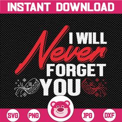 i will never forget you svg cut file| commercial use | vector clip art | memorial svg | in memory of cut file design