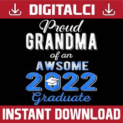 proud grandma of 2022 graduation class 2022 graduate family last day of school png sublimation design