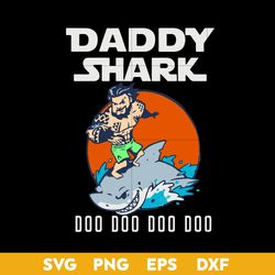 daddy shark doo doo doo svg, shark dad svg, father's day svg, png dxf eps digital file