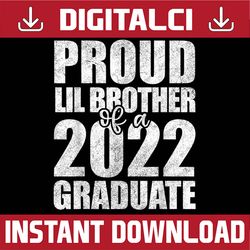 Proud Lil Brother Of 2022 Graduate, Funny Graduation Last Day Of School PNG Sublimation Design