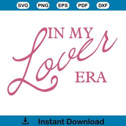 in my lover era svg taylor's verson svg cricut for files design
