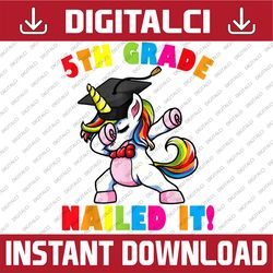 5th grade nailed it dabbing unicorn, graduation girls last day of school png sublimation design