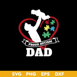 proud autism dad svg, father's day svg, png dxf eps digtal file