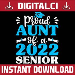 proud aunt of 2022 senior graduating, funny graduation last day of school png sublimation design