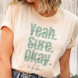 yeah sure okay shirt, women's shirt oversized, yeah sure shirt, ballerini tshirt, ballerini tee, t-shirt design