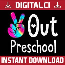 peace out preschool tie dye graduation last day of school last day of school png sublimation design