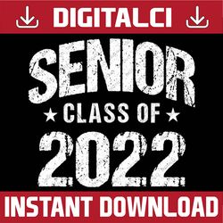 senior class of 2022 graduation 2022 last day of school png sublimation design