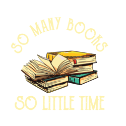 so many books so little time vector gift for librarian svg, shirt for book lover svg files for cricut, silhouette sublim