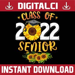 sunflower graduation senior 22 class of 2022 graduate last day of school png sublimation design