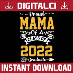 proud mama of class of 2022 graduate senior 22 last day of school png sublimation design